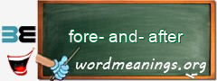 WordMeaning blackboard for fore-and-after